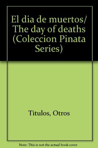 El dia de muertos/ The day of deaths:  1991 9789683906144 Front Cover