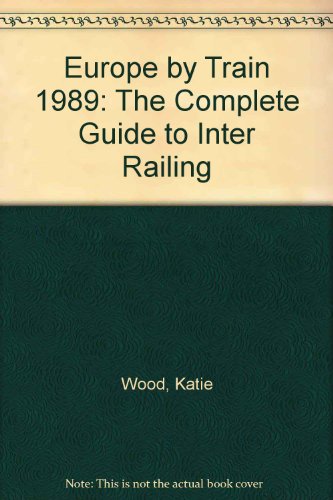 Europe by Train The Complete Guide to Inter Railing  1989 9780006374145 Front Cover