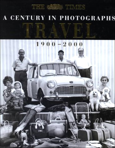 Travel A Century in Photographs, 1900-2000  2000 9780007108145 Front Cover