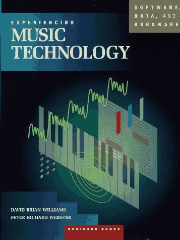 Experiencing Music Technology : Software, Data and Hardware  1996 9780028729145 Front Cover