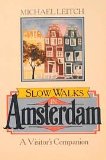 Slow Walks in Amsterdam : A Visitor's Companion Reprint  9780062730145 Front Cover