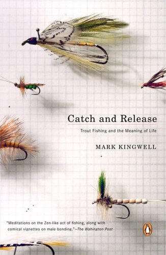 Catch and Release Trout Fishing and the Meaning of Life N/A 9780143035145 Front Cover