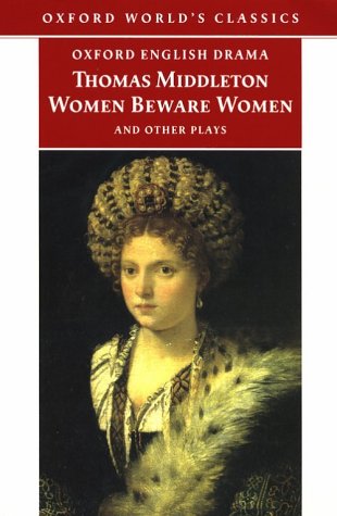 Women Beware Women And Other Plays  1999 9780192826145 Front Cover