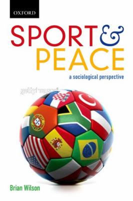 Sport and Peace a Sociological Persective (themes in Canadian Sociology Series)   2012 9780195432145 Front Cover