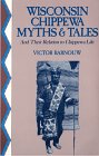 Wisconsin Chippewa Myths and Tales And Their Relation to Chippewa Life  1979 (Reprint) 9780299073145 Front Cover