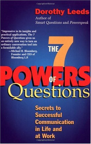 7 Powers of Questions Secrets to Successful Communication in Life and at Work  2000 9780399526145 Front Cover