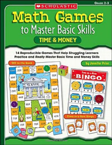 Time and Money 14 Reproducible Games That Help Struggling Learners Practice and Really Master Basic Time and Money Skills  2007 9780439554145 Front Cover