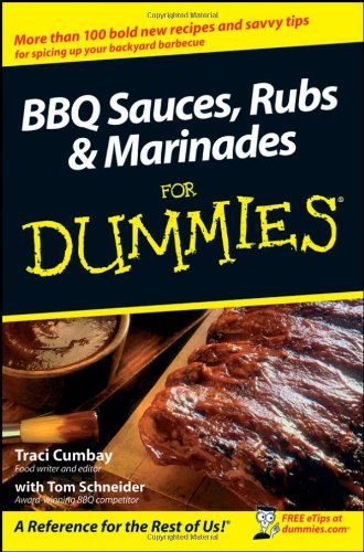 BBQ Sauces, Rubs and Marinades for Dummies   2008 9780470199145 Front Cover