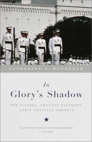 In Glory's Shadow The Citadel, Shannon Faulkner, and a Changing America N/A 9780679767145 Front Cover