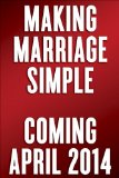 Making Marriage Simple Ten Relationship-Saving Truths N/A 9780770437145 Front Cover