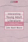 Interpreting Young Adult Literature Literary Theory in the Secondary Classroom  1997 9780867094145 Front Cover