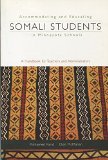Accommodating and Educating Somali Students in Minnesota Schools A Handbook for Teacheres and Adminnistrators  2004 9780972372145 Front Cover