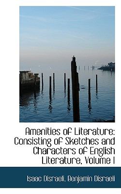 Amenities of Literature: Consisting of Sketches and Characters of English Literature  2009 9781103616145 Front Cover