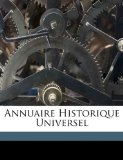 Annuaire Historique Universel  N/A 9781174753145 Front Cover