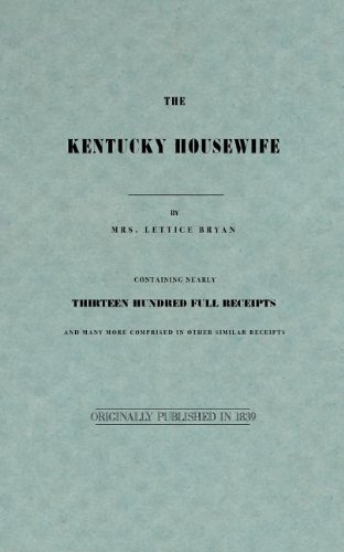 Kentucky Housewife Containing Nearly Thirteen Hundred Full Receipts N/A 9781557095145 Front Cover