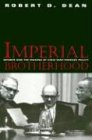 Imperial Brotherhood Gender and the Making of Cold War Foreign Policy  2003 9781558494145 Front Cover