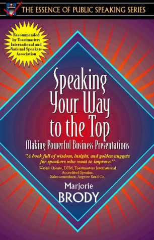 Speaking Your Way to the Top Making Powerful Business Presentations  1998 9780205268146 Front Cover