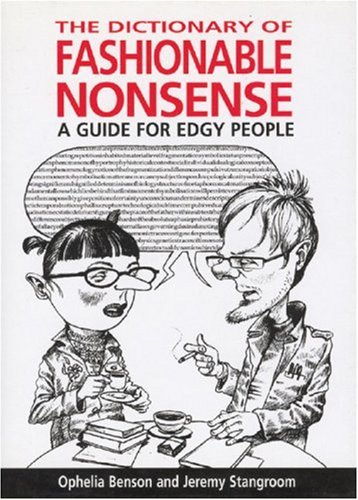 Dictionary of Fashionable Nonsense A Guide for Edgy People  2004 9780285637146 Front Cover