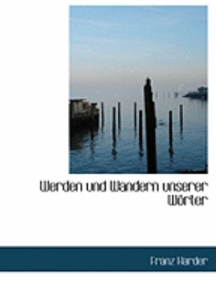 Werden Und Wandern Unserer Worter:   2008 9780554889146 Front Cover