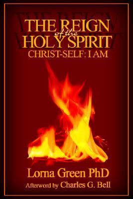Reign of the Holy Spirit Christ-Self: I Am N/A 9780595341146 Front Cover