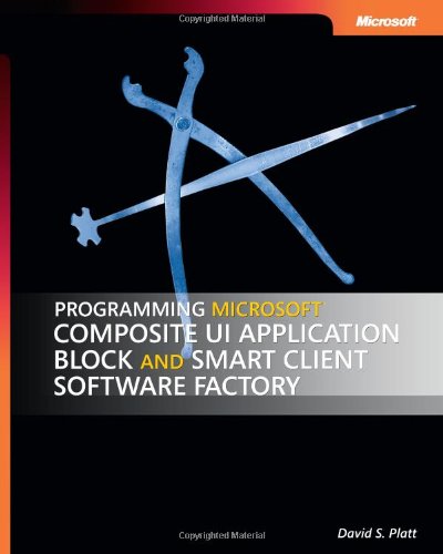 Programming Microsoftï¿½ Composite UI Application Block and Smart Client Software Factory   2008 (Revised) 9780735624146 Front Cover