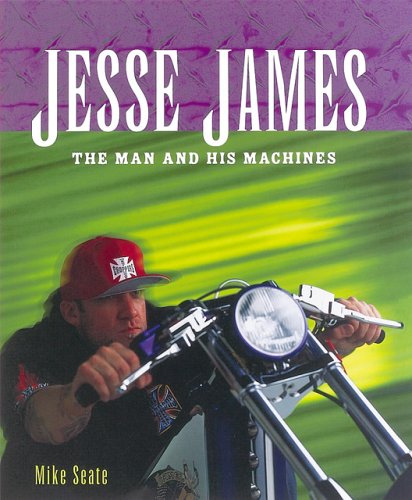Jesse James The Man and His Machines  2003 (Revised) 9780760316146 Front Cover