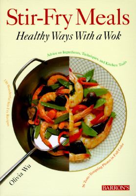Stir-Fry Meals Healthy Ways with a Wok  1996 (Revised) 9780812097146 Front Cover
