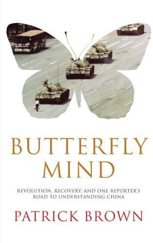 Butterfly Mind: Revolution, Recovery, and One Reporter's Road to Understanding China  2008 9780887842146 Front Cover