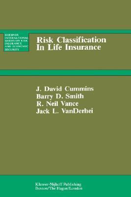 Risk Classification in Life Insurance   1983 9780898381146 Front Cover
