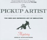 The Pickup Artist: The New and Improved Art of Seduction  2010 9781400114146 Front Cover
