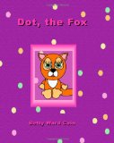 Dot the Fox  N/A 9781452850146 Front Cover