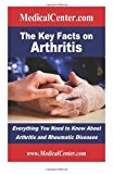Key Facts on Arthritis Everything You Need to Know about Arthritis and Rheumatic Diseases N/A 9781484824146 Front Cover