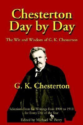 Chesterton Calendar (UK, 1911) and Wit and Wisdom of G. K. Chesterton (US, 1912)   2002 9781587420146 Front Cover