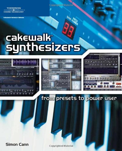 Cakewalk Synthesizers From Presets to Power User  2007 9781598633146 Front Cover