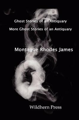 Ghost Stories of an Antiquary with More Ghost Stories of an Antiquary N/A 9781848301146 Front Cover