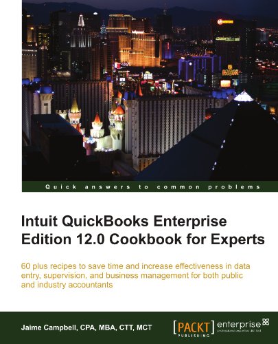 Intuit QuickBooks Enterprise Edition 12. 0 Cookbook for Experts   2012 9781849685146 Front Cover