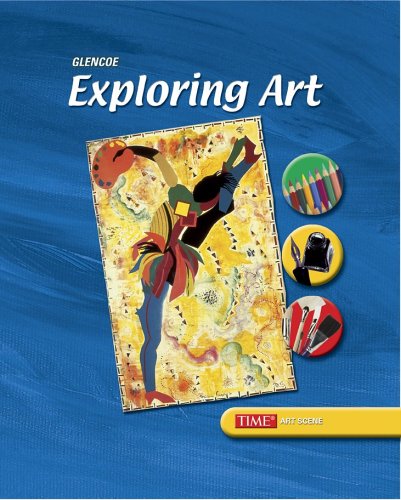 Exploring Art, Student Edition  3rd 2005 (Student Manual, Study Guide, etc.) 9780078465147 Front Cover