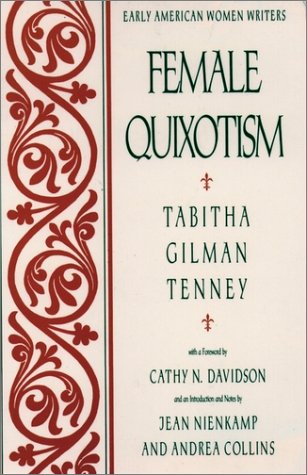 Female Quixotism Exhibited in the Romantic Opinions and Extravagant Adventures of Dorcasina Sheldon  1992 9780195074147 Front Cover