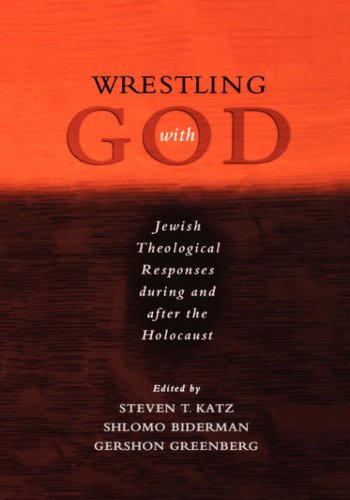 Wrestling with God Jewish Responses During and after the Holocaust  2006 9780195300147 Front Cover