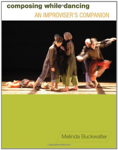 Composing While Dancing An Improviser's Companion  2010 9780299248147 Front Cover