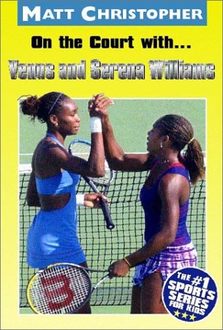 On the Court with... Venus and Serena Williams   2002 9780316138147 Front Cover