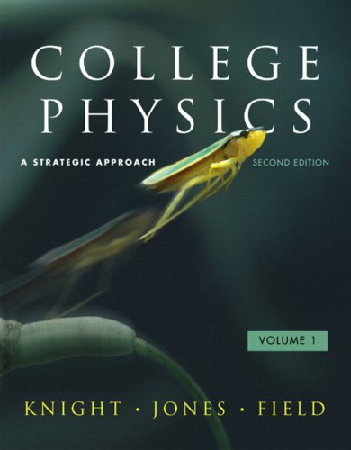 College Physics A Strategic Approach Volume 1 (Chs. 1-16) 2nd 2010 9780321611147 Front Cover