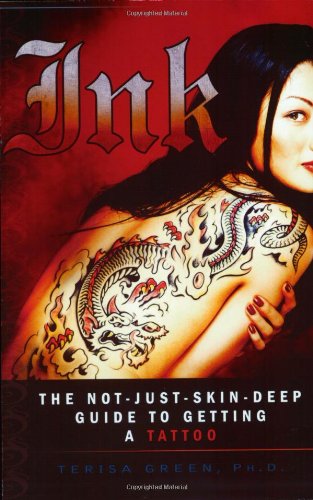 Ink The Not-Just-Skin-Deep Guide to Getting a Tattoo  2005 9780451215147 Front Cover