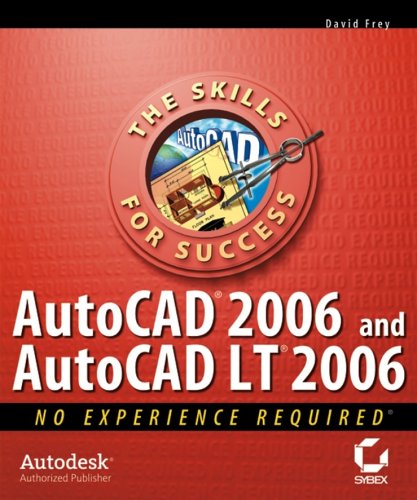 AutoCADÂ 2006 and AutoCADÂ LT 2006 No Experience Required  2005 9780782144147 Front Cover