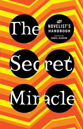 Secret Miracle The Novelist's Handbook  2010 (Handbook (Instructor's)) 9780805087147 Front Cover