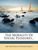 Morality of Social Pleasures  N/A 9781278051147 Front Cover
