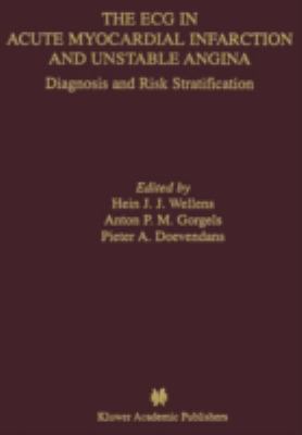 ECG in Acute Myocardial Infarction and Unstable Angina Diagnosis and Risk Stratification  2002 9781402072147 Front Cover