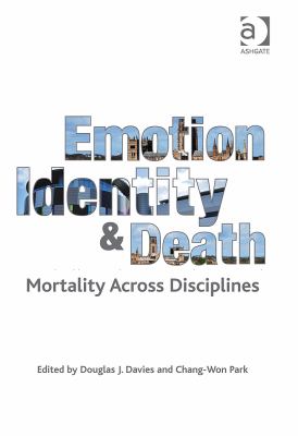 Emotion, Identity and Death Mortality Across Disciplines  2012 9781409424147 Front Cover