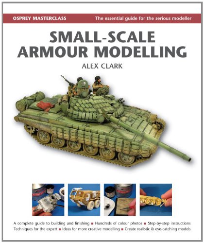 Small-Scale Armour Modelling   2011 9781849084147 Front Cover