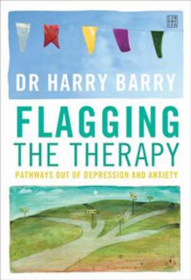 Flagging the Therapy Pathways Out of Depression and Anxiety  2014 9781907593147 Front Cover